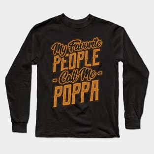 My Favorite People Call Me Poppa Gift Long Sleeve T-Shirt